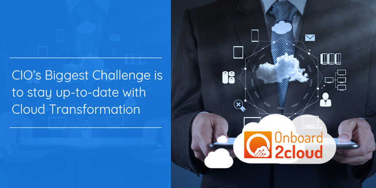 CIO’s Biggest Challenges For Cloud Transformation