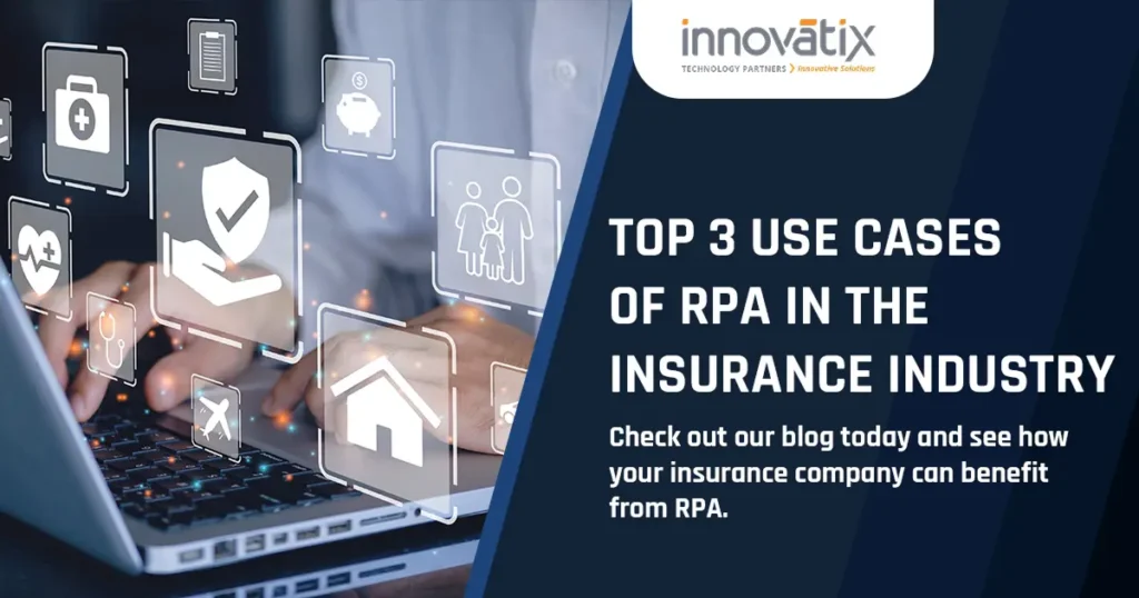 Top 3 Use Cases of RPA in Insurance Industry