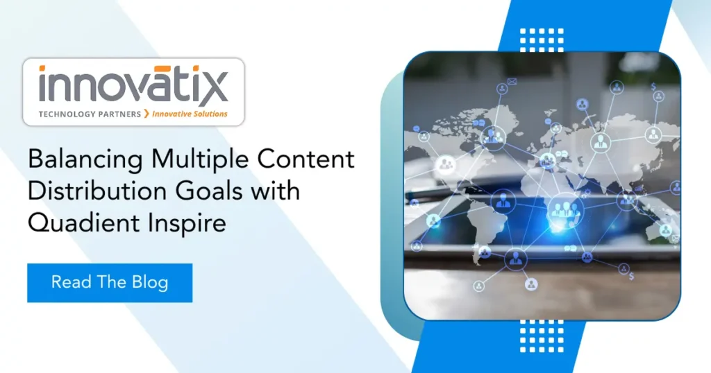 Balancing Multiple Content Distribution Goals with Quadient Inspire