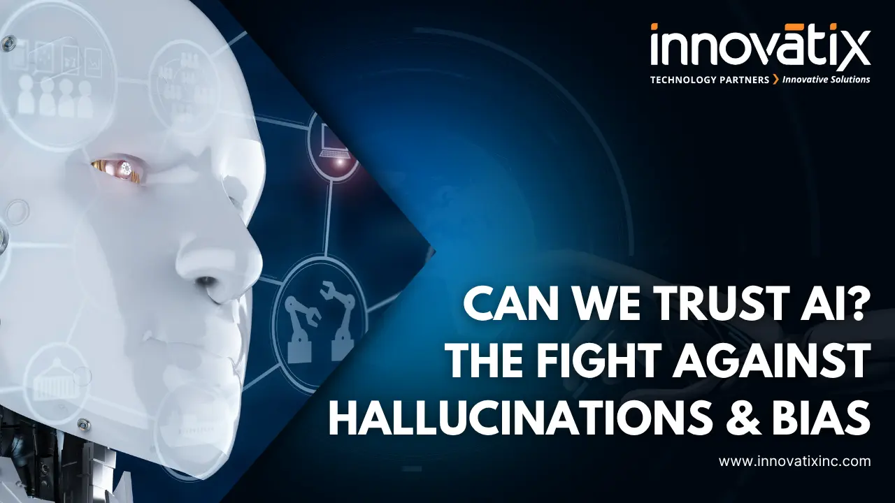 Can we trust AI? The fight against halucianations and bias