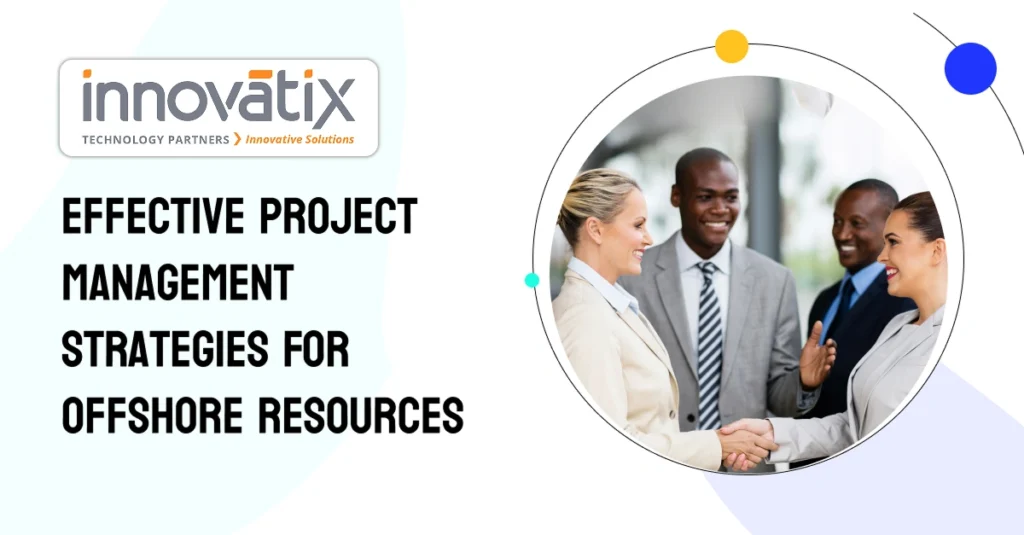 Effective Project Management Strategies for Offshore Resources