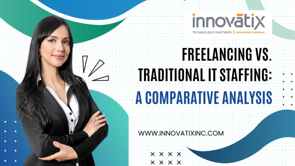 Freelancing vs. Traditional IT Staffing