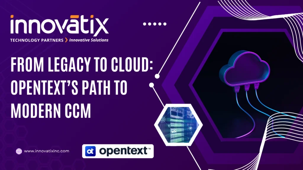 From-Legacy-to-Cloud-OpenTexts-Path-to-Modern-CCM