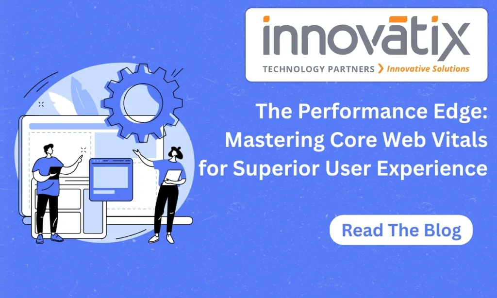 The-Performance-Edge-Mastering-Core-Web-Vitals-for-Superior-User-Experience