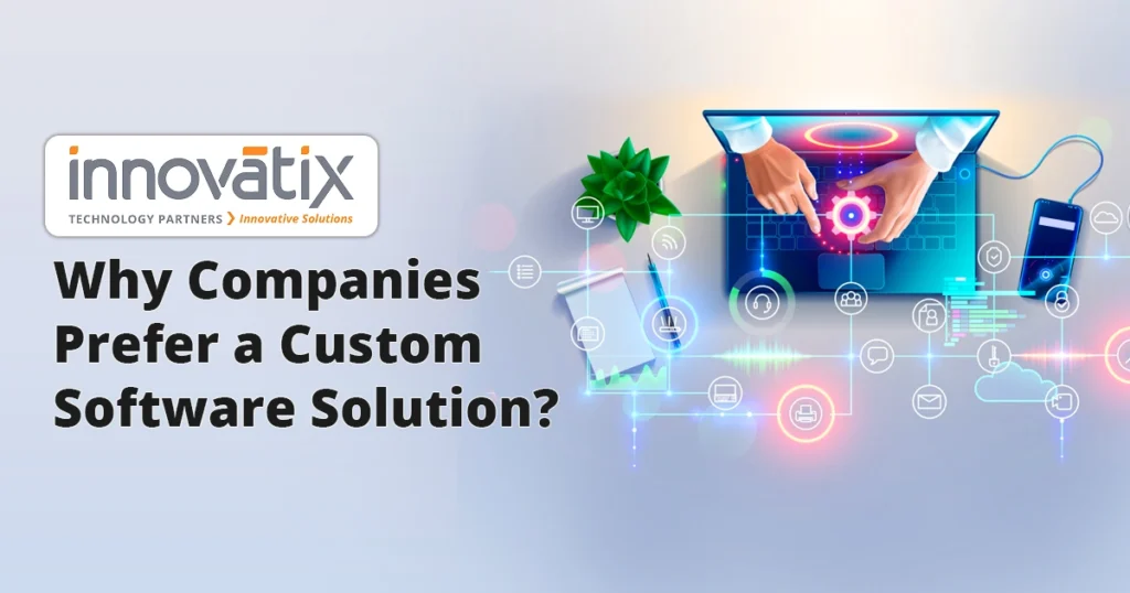 Why companies prefer custom software
