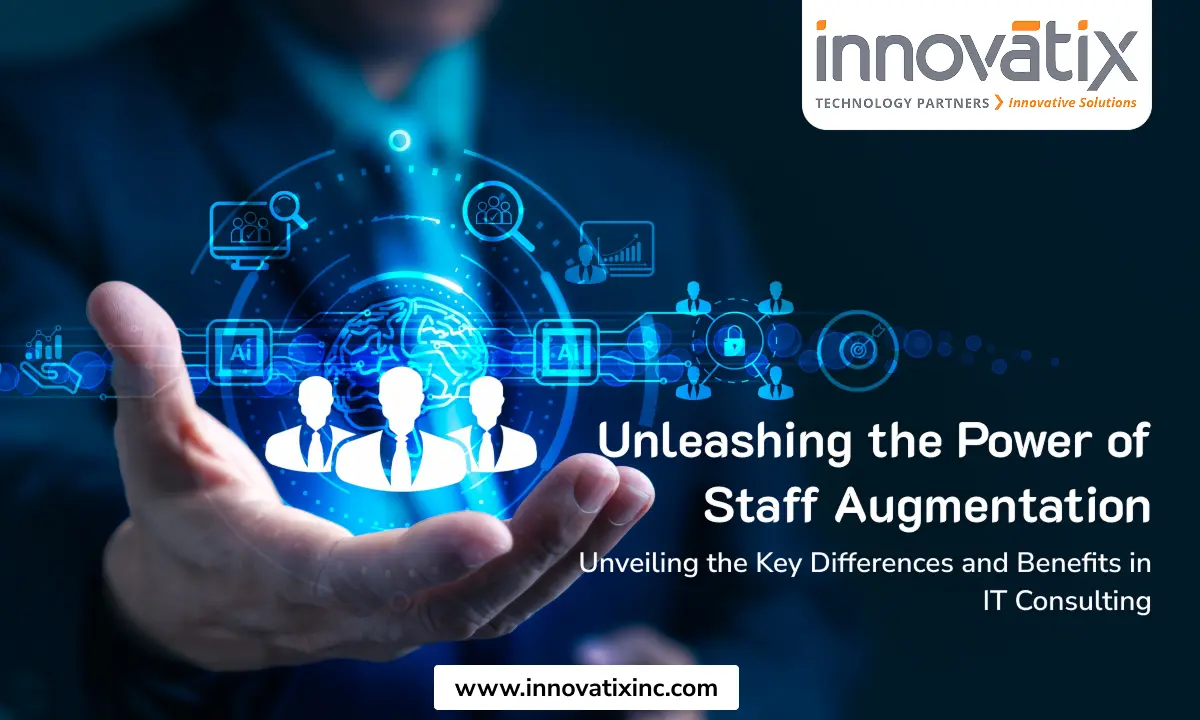 Unleashing the Power of Staff Augmentation
