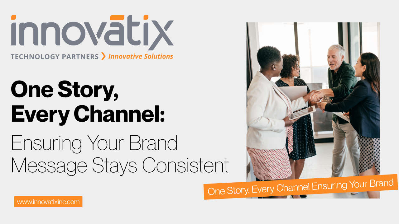 One Story, Every Channel- Ensuring Your Brand Message Stays Consistent