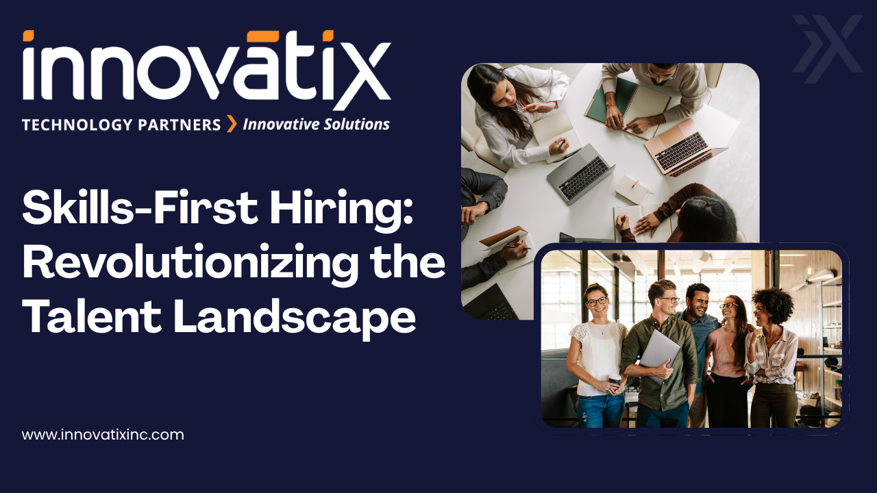 Skills-First Hiring: Revolutionizing the Talent Landscape