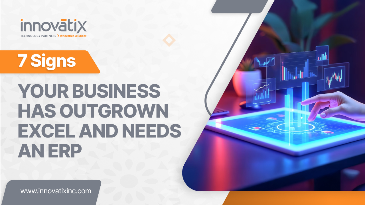 7 Signs Your Business Has Outgrown Excel and Needs an ERP