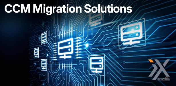 CCM Migration Solutions