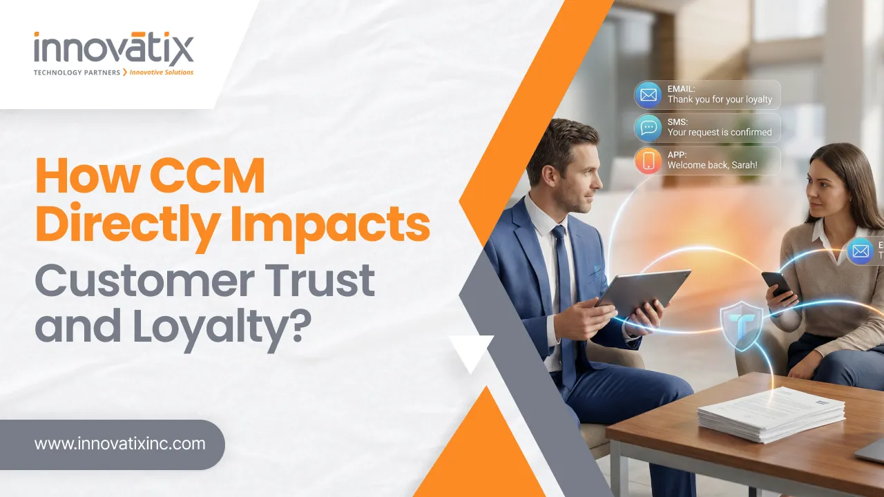 How CCM Directly Impacts Customer Trust and Loyalty?