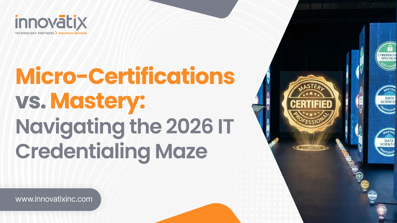 Micro-Certifications vs. Mastery: Navigating the 2026 IT Credentialing Maze