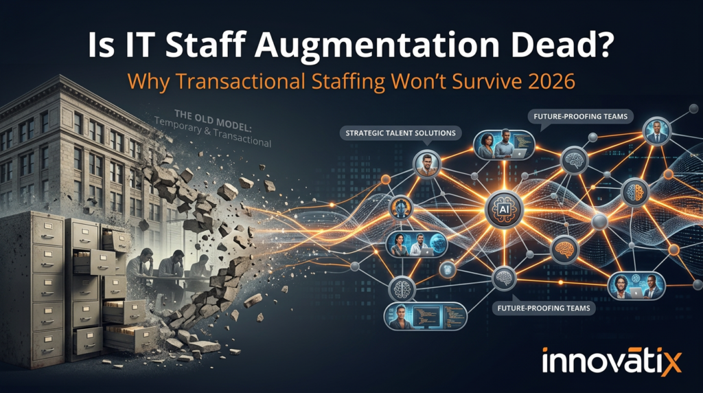 Is IT Staff Augmentation Dead? Why the 'Transactional Staffing' Model Won't Survive 2026