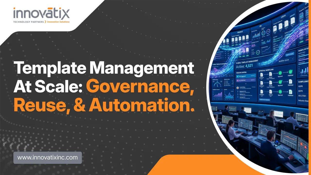Template Management at Scale: Governance, Reuse, and Automation