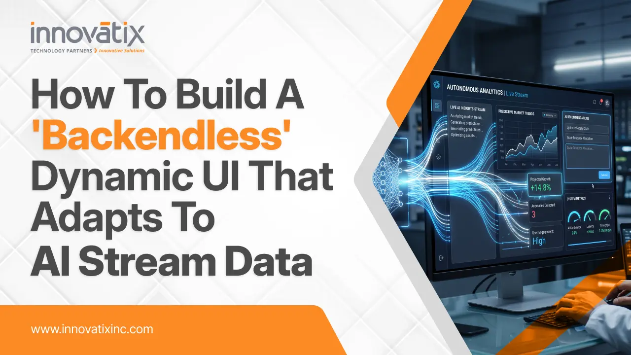 How to Build a "Backendless" Dynamic UI That Adapts to AI Stream Data