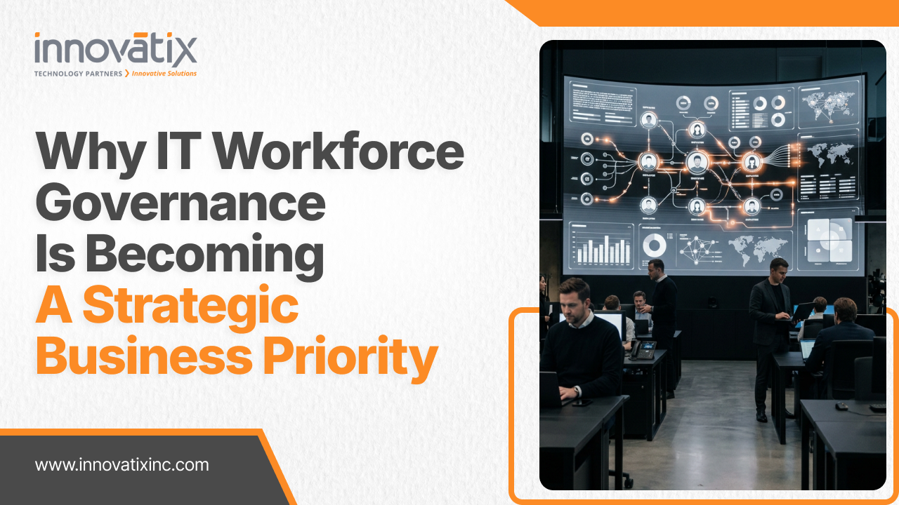 Why IT Workforce Governance Is Becoming a Strategic Business Priority